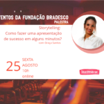 Palestra > Storytelling: Como fazer uma apresentação de sucesso em alguns minutos?