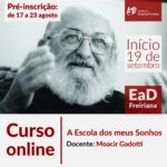 Curso online > A Escola dos meus sonhos com Moacir Gadotti