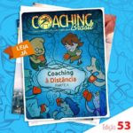 Como estabelecer prioridades para o sucesso do Coaching à Distância? – Graça Santos –  Ed. 53 – Revista Coaching Brasil